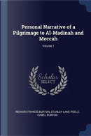 Personal Narrative of a Pilgrimage to Al-Madinah and Meccah; Volume 1 by Richard Francis Burton