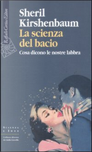 La scienza del bacio by Sheril Kirshenbaum