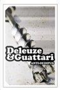 Anti-Oedipus by Felix Guattari, Gilles Deleuze