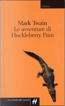 Le avventure di Huckleberry Finn by Mark Twain