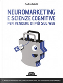 Neuromarketing e scienze cognitive per vendere di più sul web by Andrea Saletti