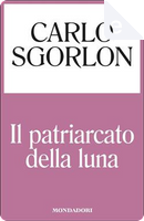 Il patriarcato della luna by Carlo Sgorlon