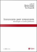 Innovare per crescere by Luca Zamparelli, Massimo Giannini, Maurizio Franzini