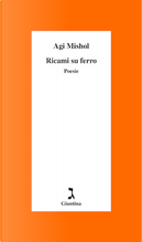 Ricami su ferro by Agi Mishol