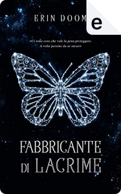 Fabbricante di lacrime by Erin Doom