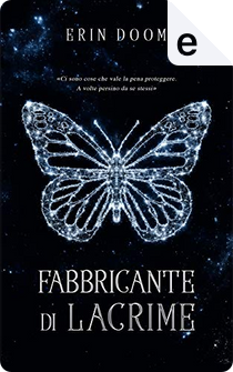 Fabbricante di lacrime by Erin Doom