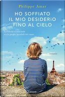 Ho soffiato il mio desiderio fino al cielo by Philippe Amar