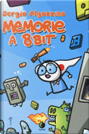 Memorie a 8Bit by Sergio Algozzino