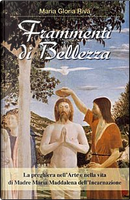 Frammenti di Bellezza by Maria Gloria Riva