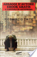 Ricomincio da te - Assaggi d'autore gratuiti by Eloy Moreno