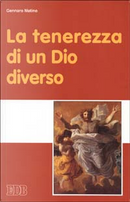 La tenerezza di un Dio diverso by Gennaro Matino