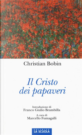 Il Cristo dei papaveri by Christian Bobin