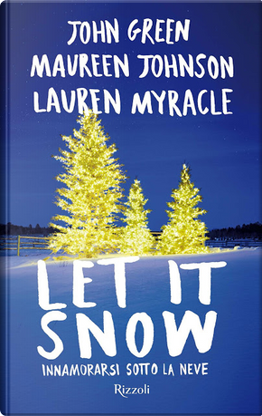Let it Snow by John Green, Lauren Myracle, Maureen Johnson