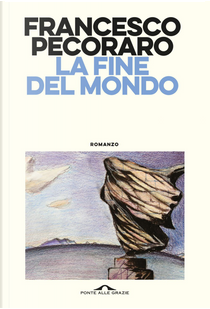 La fine del mondo by Francesco Pecoraro