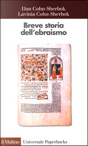 Breve storia dell'ebraismo by Dan Cohn Sherbok, Lavinia Cohn Sherbok Breve storia dell'ebraismo by Dan Cohn Sherbok, Lavinia Cohn Sherbok