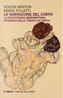 La narrazione del corpo. La psicoterapia sensomotoria integrata nella terapia di coppia by Kekuni Minton, Maria Puliatti