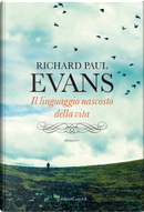 Il linguaggio nascosto della vita by Richard Paul Evans