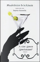 A che gioco giochiamo? by Madeleine Wickham