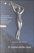 Il centro delle cose by Jenny McPhee
