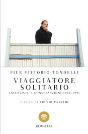 Viaggiatore solitario by Pier Vittorio Tondelli