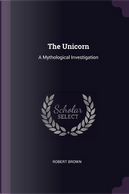The Unicorn by Robert Brown
