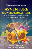 Avventure davvero fantastiche by Stefano Meglioraldi