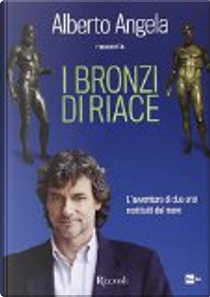 I bronzi di Riace by Alberto Angela