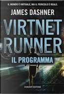 Il programma. Virtnet Runner. The mortality doctrine by James Dashner