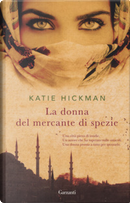 La donna del mercante di spezie by Katie Hickman