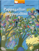 Pappagallini gialli, pappagallini blu by Manuela Monari