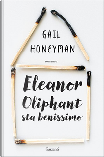 Eleanor Oliphant sta benissimo by Gail Honeyman