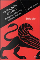 Le tragedie di Edipo: Antigone-Edipo re-Edipo a Colono. Testo greco a fronte by Sofocle