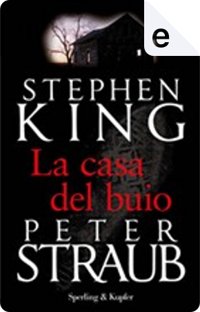La casa del buio by Peter Straub, Stephen King