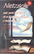 Così parlò Zarathustra - Al di là del bene e del male - L'anticristo by Friedrich Nietzsche