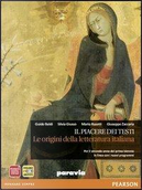 Il piacere dei testi. Le origini della letteratura italiana. Ediz. arancio. Con espansione online. Per le Scuole superiori by Guido Baldi