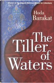 The Tiller of Waters by Hoda Barakat