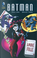 Batman: Amore folle by Bruce Timm, Paul Dini