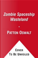 Zombie Spaceship Wasteland by Patton Oswalt