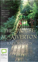 The House at Riverton by Kate Morton
