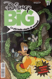 Disney Big n. 21 by Alessandro Sisti, Andrea Fanton, Andrea Ferraris, Andrea Maccarini, Carlo Panaro, Casty, Caterina Mognato, Franco Sorrenti, Gian Giacomo Dalmasso, Gino Esposito, Giorgio Cavazzano, Giorgio Di Vita, Giorgio Pezzin, Giuseppe Dalla Santa, Giuseppe Perego, Guido Martina, Guido Scala, Luciano Gatto, Luciano Milano, Maria Luisa Uggetti, Massimo De Vita, Michele Bizzi, Michele Gazzarri, Roberto Pergolani, Rodolfo Cimino, Sergio Asteriti, Stefano Ambrosio, Tiberio Colantuoni
