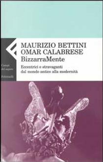 BizzarraMente by Maurizio Bettini, Omar Calabrese