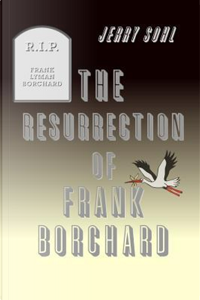 The Resurrection of Frank Borchard by Jerry Sohl