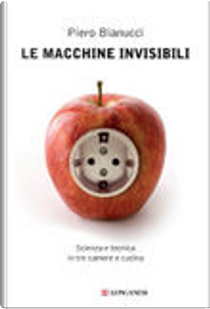 Le macchine invisibili by Piero Bianucci