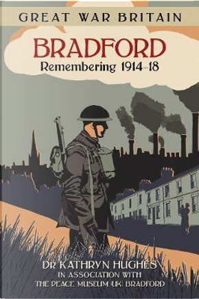 Great War Britain Bradford by Kathryn Hughes