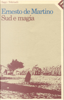 Sud e magia by Ernesto De Martino