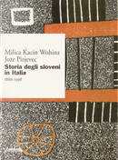 Storia degli Sloveni in Italia, 1866-1998 by Joze Pirjevec, Milica Kacin Wohinz
