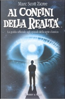 Ai confini della realtà by Marc Scott Zicree