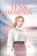 Per amore di Rhett by Tess Thompson