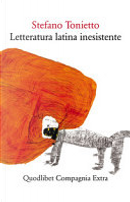 Letteratura latina inesistente by Stefano Tonietto