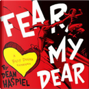 Fear, My Dear by Dean Haspiel